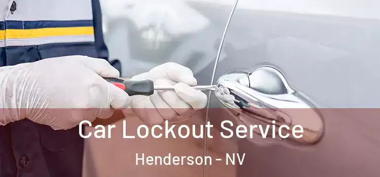  Car Lockout Service Henderson - NV
