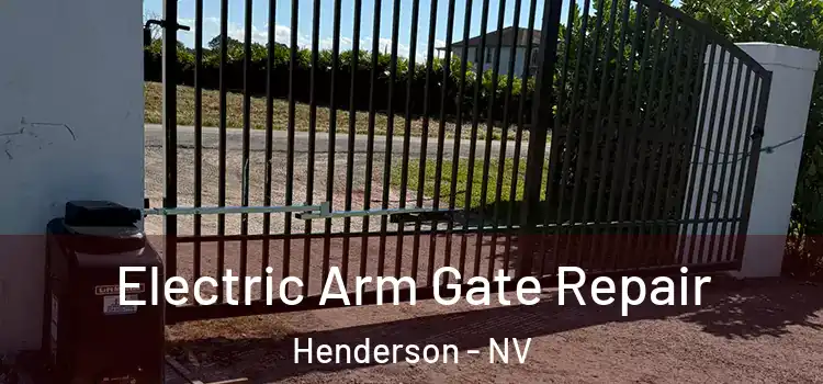  Electric Arm Gate Repair Henderson - NV