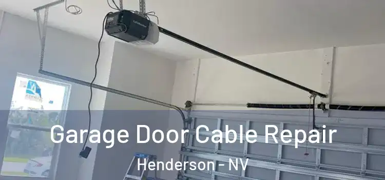  Garage Door Cable Repair Henderson - NV