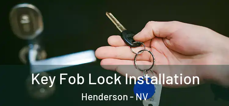  Key Fob Lock Installation Henderson - NV