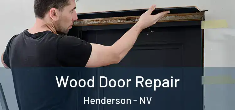 Wood Door Repair Henderson - NV
